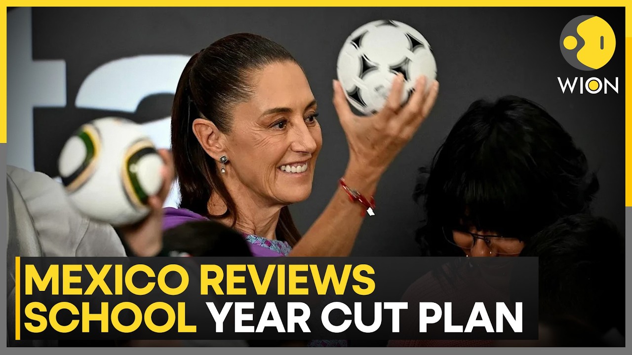 Mexican President Sheinbaum Wavers on Plan To Cut School Year By 40 Days For World Cup | WION News