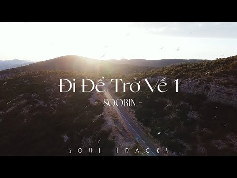 Đi Để Trở Về 1, 2, 3, Ngại Gì Không Đi, Yêu 5 - Những Bản Nhạc Dành Cho Những Chuyến Đi Xa Cực Chill