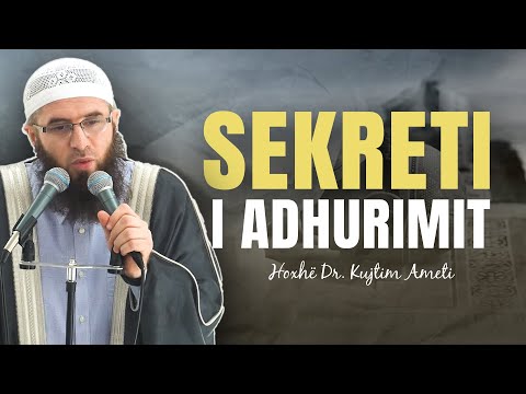 Sekreti i adhurimit - Hoxhë Dr. Kujtim Ameti