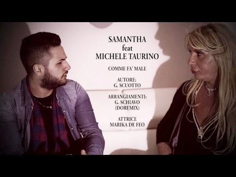Samantha Ft. Michel Taurino - Comme Fa Male (Video Ufficiale 2015)