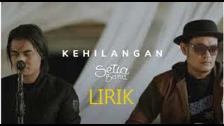 Download lagu Setia Band Kehilangan (LIRIK) mp3 Download lagu Setia Band Kehilangan (LIRIK) mp3