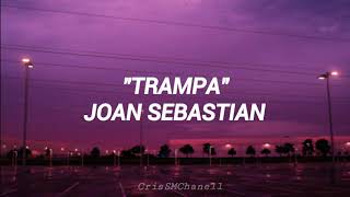 &quot;Trampa&quot; -- Joan Sebastian. ( CON LETRA )