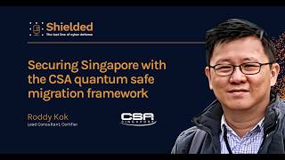 Securing Singapore: The CSA Quantum Safe Migration Framework