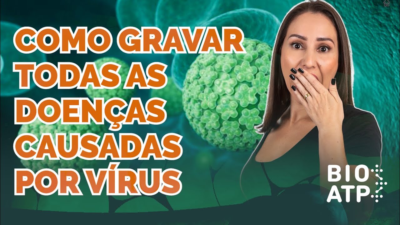 Como gravar todas as doenças causadas por vírus