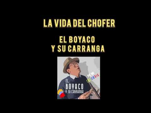 La Vida del Chofer - El Boyaco y su Carranga