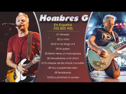 Hombres G EXITOS Clasicos Del Rock En Español 🔥🔥Mejores Exitos de los Hombres G