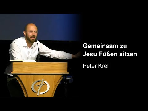 Gemeinsam zu Jesu Füßen sitzen - gemeinsam | Peter Krell