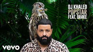 DJ Khaled ft Drake - POPSTAR (Official Audio)