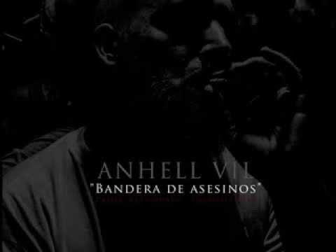 BANDERA DE ASESINOS, ANHELL VIL (INÉDITO 2013)