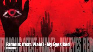 Famous (feat. Wale) - My Eyes Red