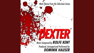 Main Theme from the TV Series &quot;Dexter&quot; by Rolfe Kent