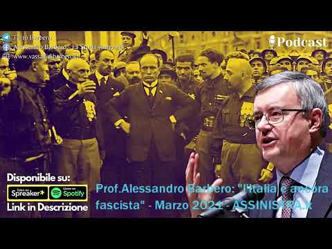 Prof. Alessandro Barbero: "l'Italia è ancora fascista" - Marzo 2021 - ASSINISTRA.it