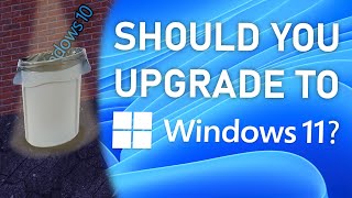Should You Upgrade to Windows 11?