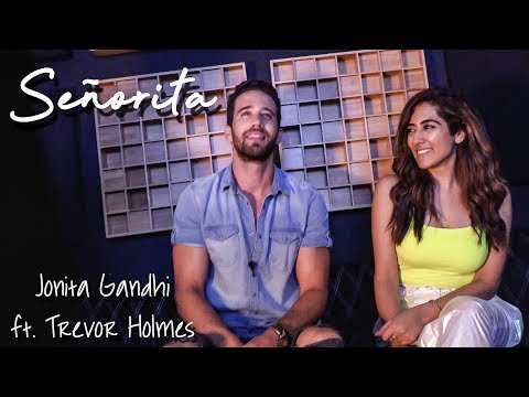 Jonita Gandhi - Señorita [Shawn Mendes & Camila Cabello] ft. Trevor Holmes, Sanjoy & Russell Ali