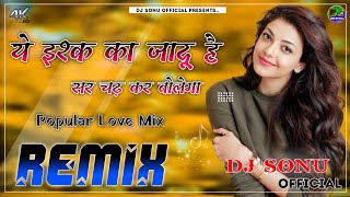 Download lagu Ye Isk Ka Jadu Hai Sar Chad Kar Bolega dj remix✓Love Mix✓DJ Sonu!! Mohammadabad!! Farrukhabad mp3 Download lagu Ye Isk Ka Jadu Hai Sar Chad Kar Bolega dj remix✓Love Mix✓DJ Sonu!! Mohammadabad!! Farrukhabad mp3