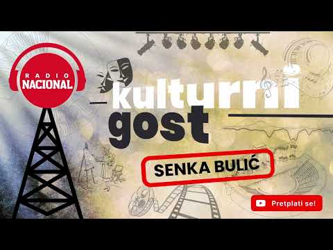 KULTURNI GOST -  Senka Bulić