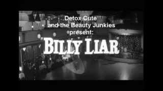 Detox Cute & the Beauty Junkies - Billy Liar (revisited)