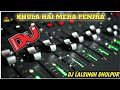 KHULA HAI MERA PINJRA FAST MIX MIX BY DJ LALSINGH DHOLPUR DJ DEEPUKING GUNA Djikkajhansi Djremix