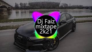 Download lagu Dj Faiz mixtape 2k21 mp3
