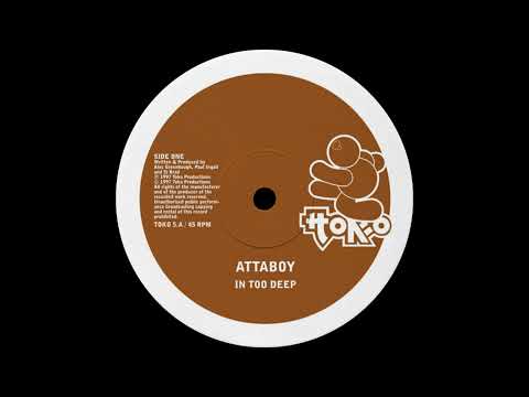 Attaboy ─ In Too Deep [TOKO5]