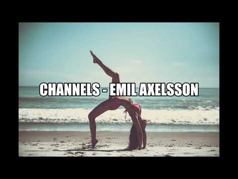 Channels / Emil Axelsson (House Music)