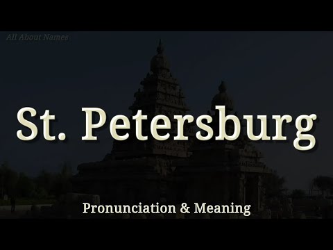 St. Petersburg - American Pronunciation and Meaning