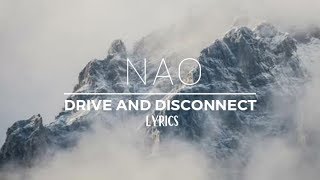 NAO - Drive and Disconnect Official Lyrics