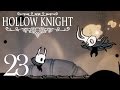 Hollow Knight Gameplay | Episode 23 - Broken Vessel [Hollow Knight Lets Play]