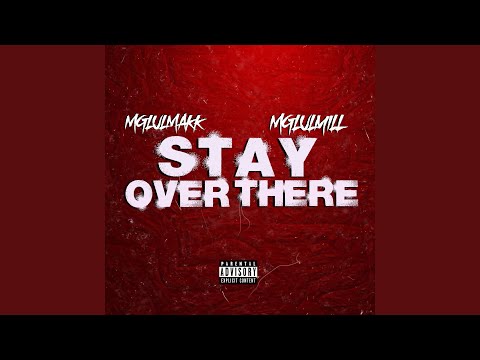 Stay Over There (feat. MgLulMill)