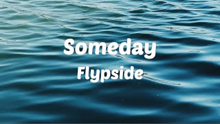Flipsyde - Someday (Lyrics)