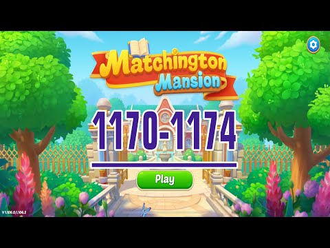 Matchington Mansion Level 1170,1171,1172,1173,1174 | Match:3 NO BOOSTER