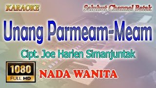 Download lagu UNANG PARMEAM MEAM ll KARAOKE BATAK ll JOEL SIMORANGKIR ll NADA WANITA C# MINOR mp3