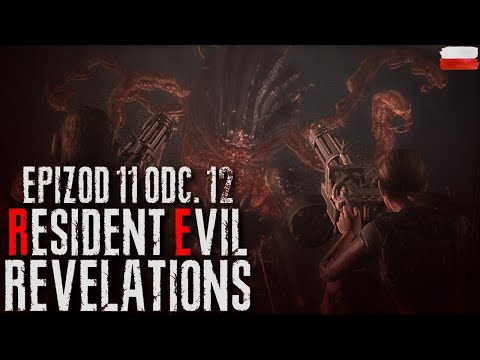 RESIDENT EVIL: REVELATIONS PL || EP. 11 || ODC. 12