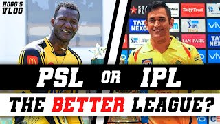 PSL vs IPL - which is the BETTER T20 League? | #HoggsVlog | Cricket debate