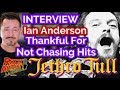 Ian Anderson Glad Jethro Tull, Like Led Zeppelin, Never Chased Hits
