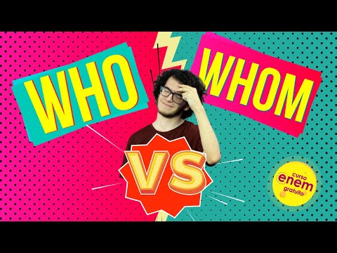 WHO and WHOM: UNDERSTAND THE DIFFERENCE BETWEEN THE PRONOUNS | English Summary for Enem