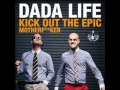 Dada Life - Kick Out The Epic Motherfucker ...