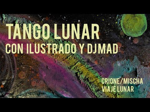 06. Crione / Mischa - Tango lunar con Ilustrado (Dj Mad)