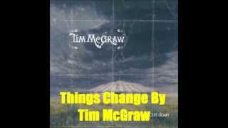 Things Change By Tim McGraw *Lyrics in description*