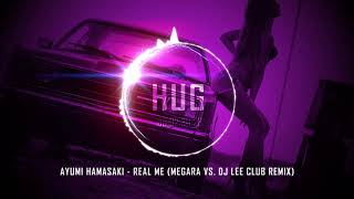 Ayumi Hamasaki - Real Me (Megara vs. DJ Lee Club Remix)