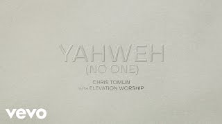 YAHWEH (No One) - Chris Tomlin - Lyric Video