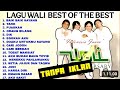 TANPA IKLAN LAGU GALAU WALI BEST OF THE BEST ENAK BUAT KERJA CARI JODOH YANK DIK EGOKAH AKU