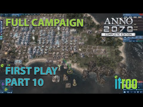 Anno 2070 First play Campaign. Lets play Part 10