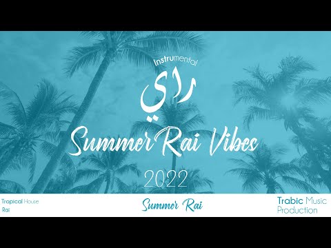 " Summer Rai " - Rai instrumental 2022 ( Algerian Rai X Tropical House vibes ) Prod : TrabicMusic