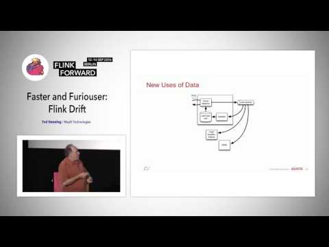 Flink Forward 2016: Ted Dunning - Faster and Furiouser: Flink Drift