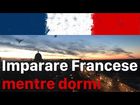 Imparare Francese mentre dormi - 9 ore