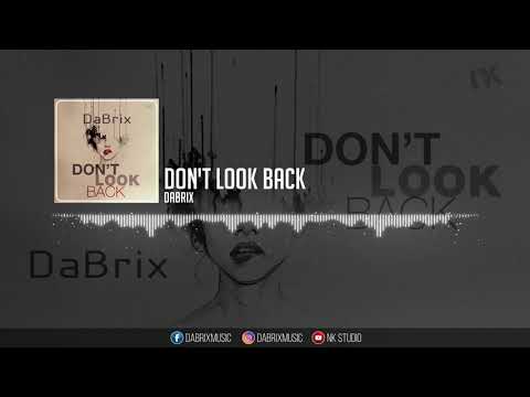 DaBrix - Don't Look Back (original mix)