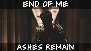 Download lagu Ashes Remain - End Of Me (Lyrics - Lirik Terjemahan Indonesia) mp3