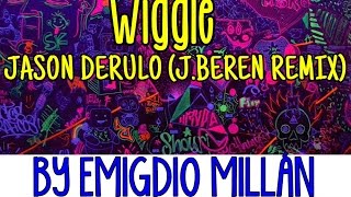 Jason Derulo - Wiggle ( J.Beren Remix )