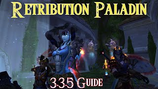 How to DPS as a Retribution Paladin in 335!